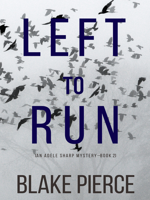 Title details for Left To Run by Blake Pierce - Available